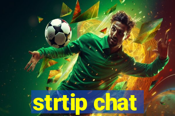 strtip chat